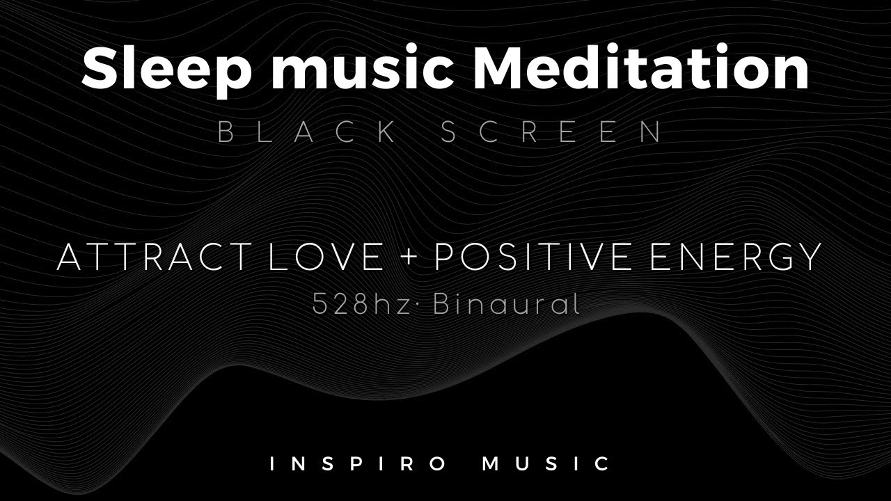Sleep music - 528 hz - ATTRACT LOVE 3 Hz Binaural - BLACK SCREEN. healing frequency. SELF LOVE