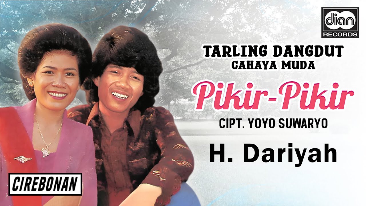 Hj. Dariyah - Pikir Pikir | Tarling Dangdut | Cirebonan | Official Audio