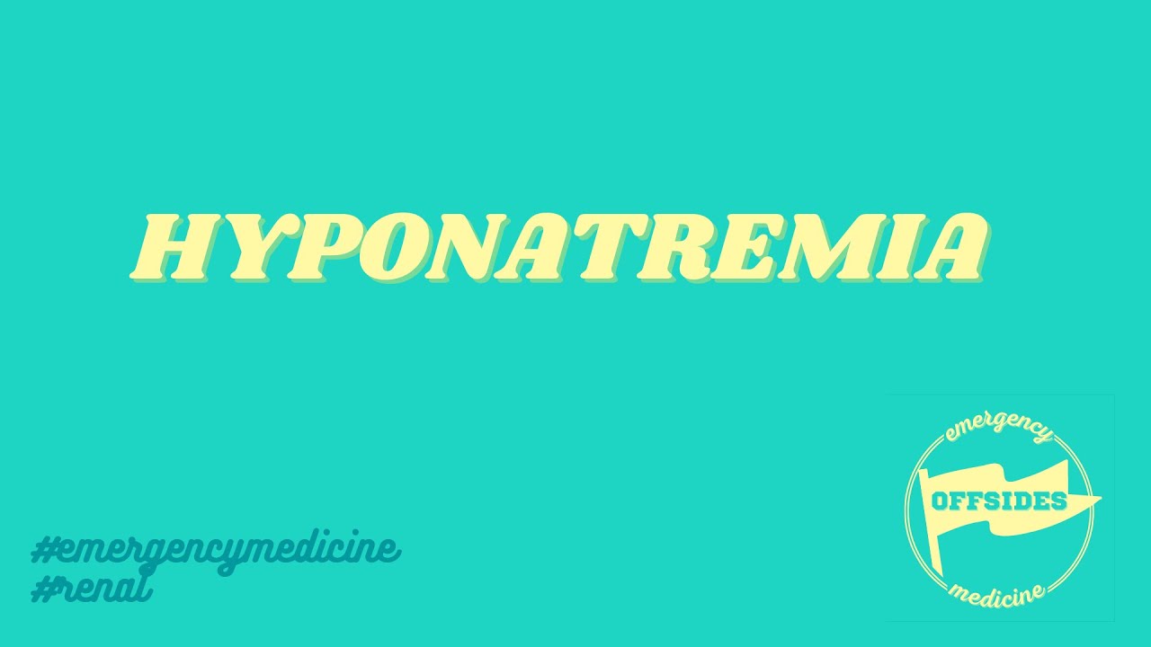 Hyponatremia in the ED! An Emergency Med meets Nephro Deep Dive