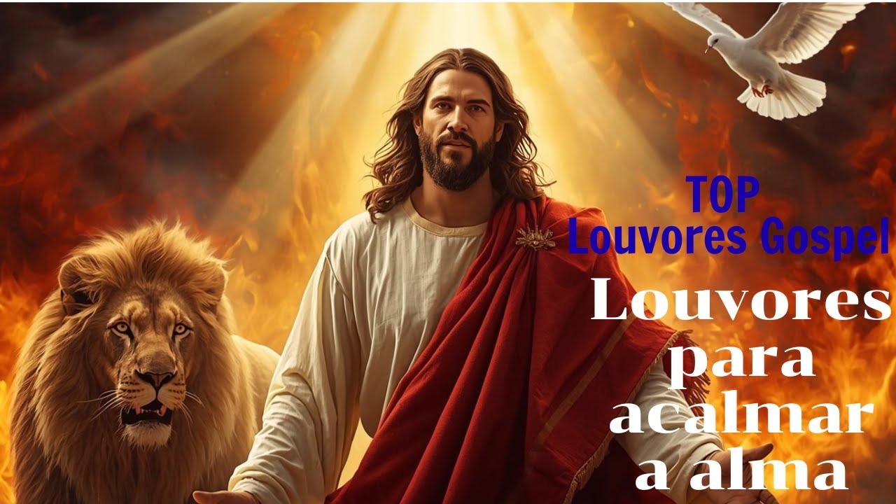 🔥Louvores, Praise & Worship | Música Cristã para Fé, Paz e Presença de Deus
