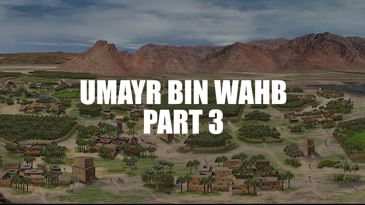 Umayr bin Wahb Part 3