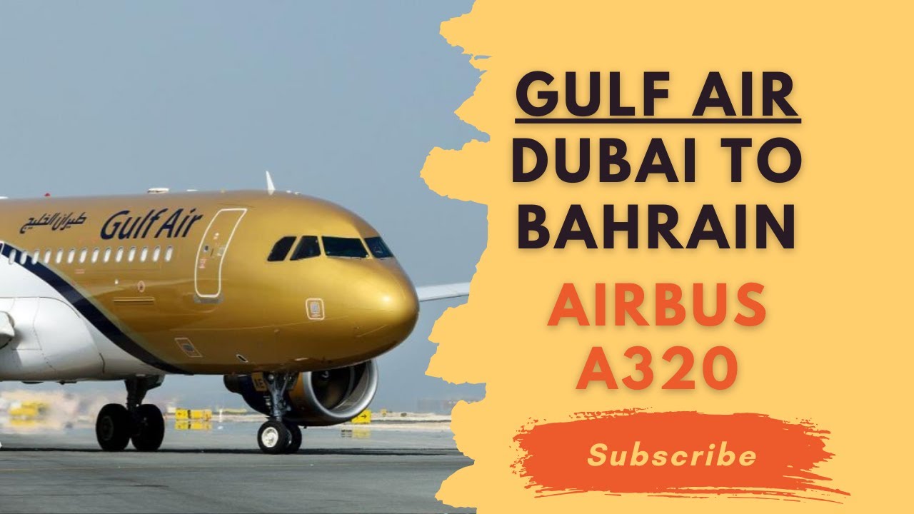 Dubai (DXB) to Bahrain (BAH) In Gulf Air A320