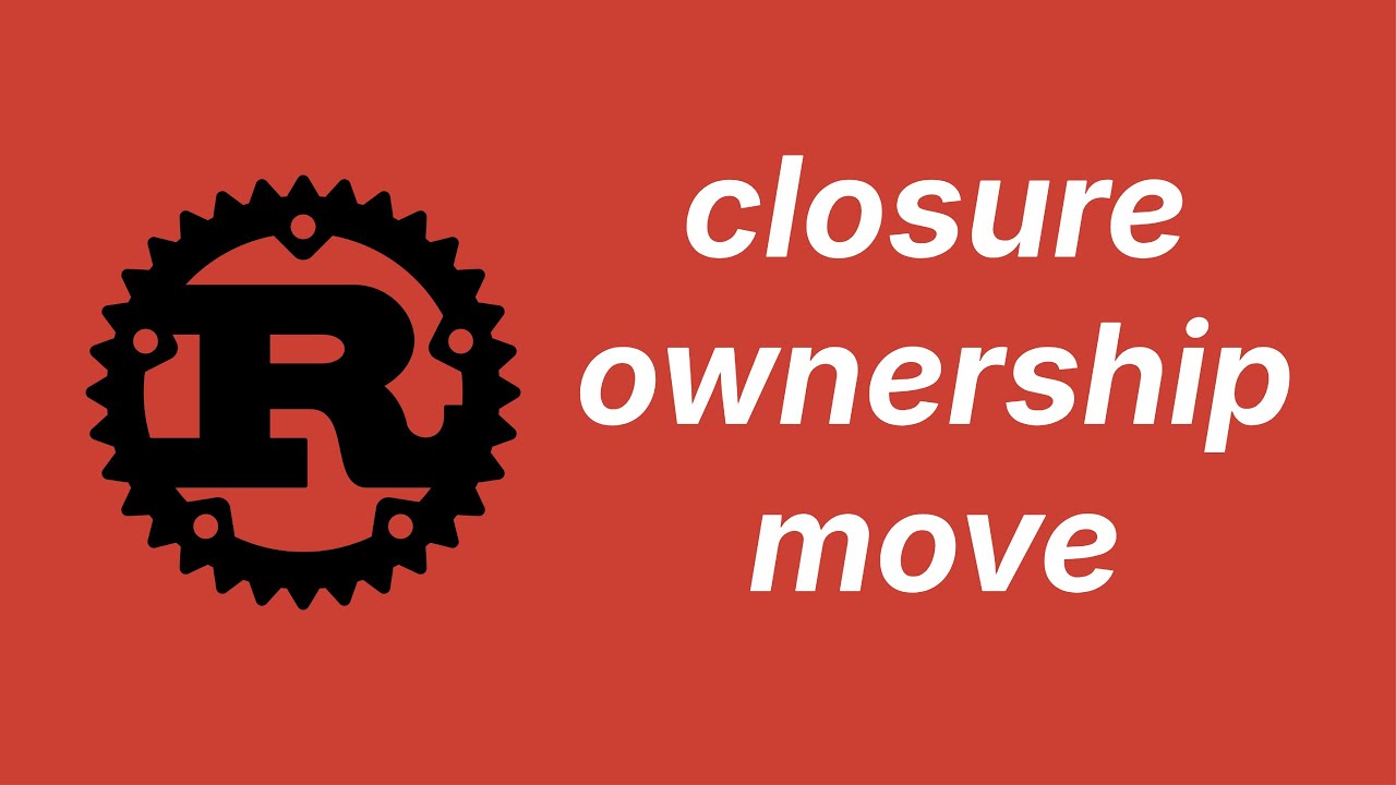 Closure, ownership and move | Learn Rust part 51