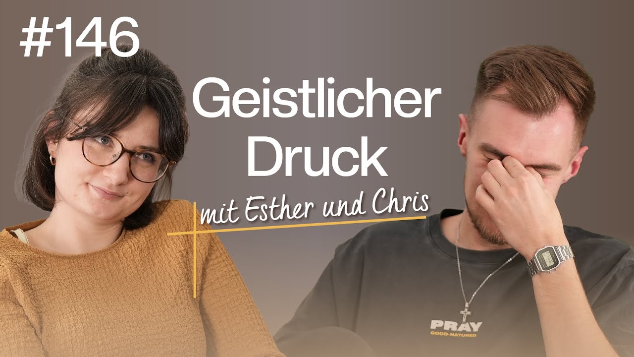Dieser Satz macht viele Christen kaputt #146 | Esther & Chris | togetheringod–Podcast