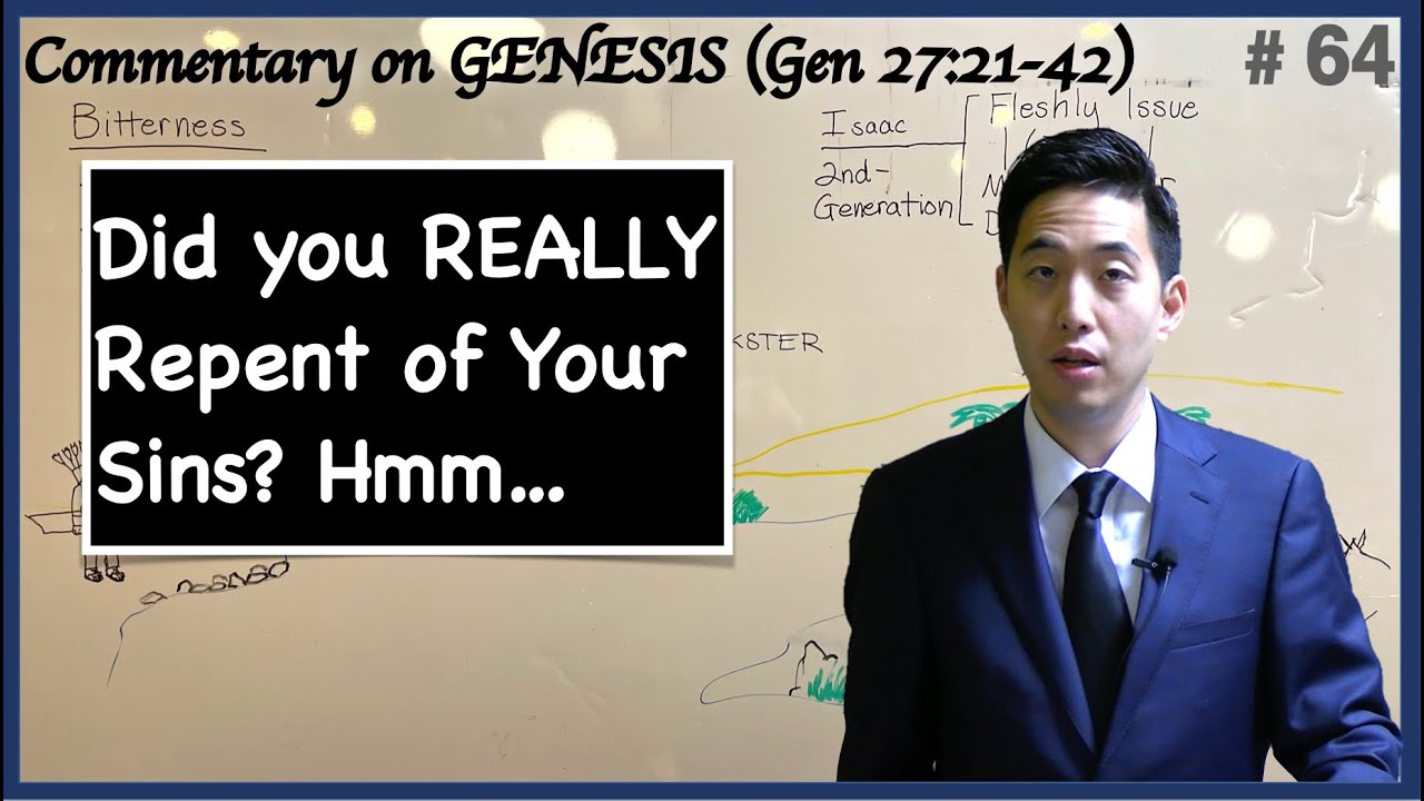 Вы ДЕЙСТВИТЕЛЬНО раскаялись в своих грехах? Хм... (Бытие 27:21-42) | Доктор Джин Ким