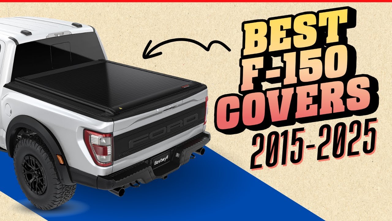 5 Best Tonneau Covers for Ford F-150 (2015-2025)