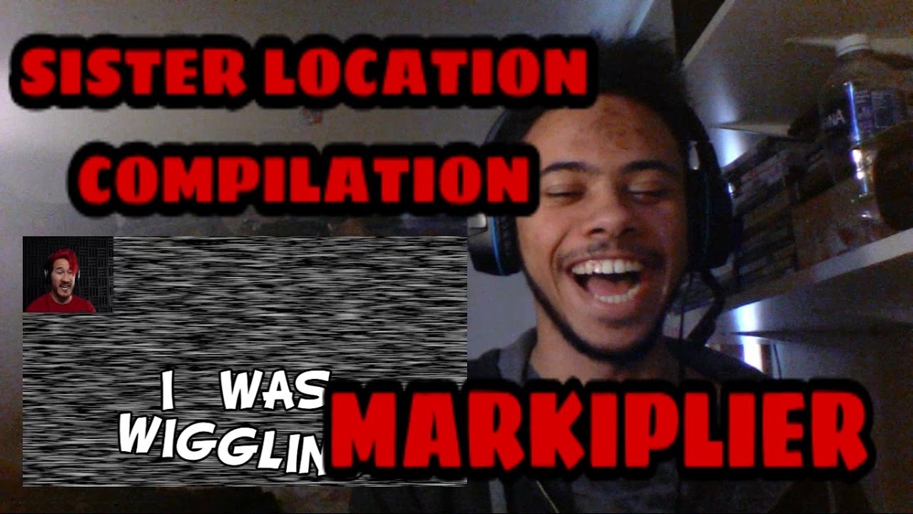 SISTER LOCATION COMPILATION REACTION | Markiplier FNAF Compilation