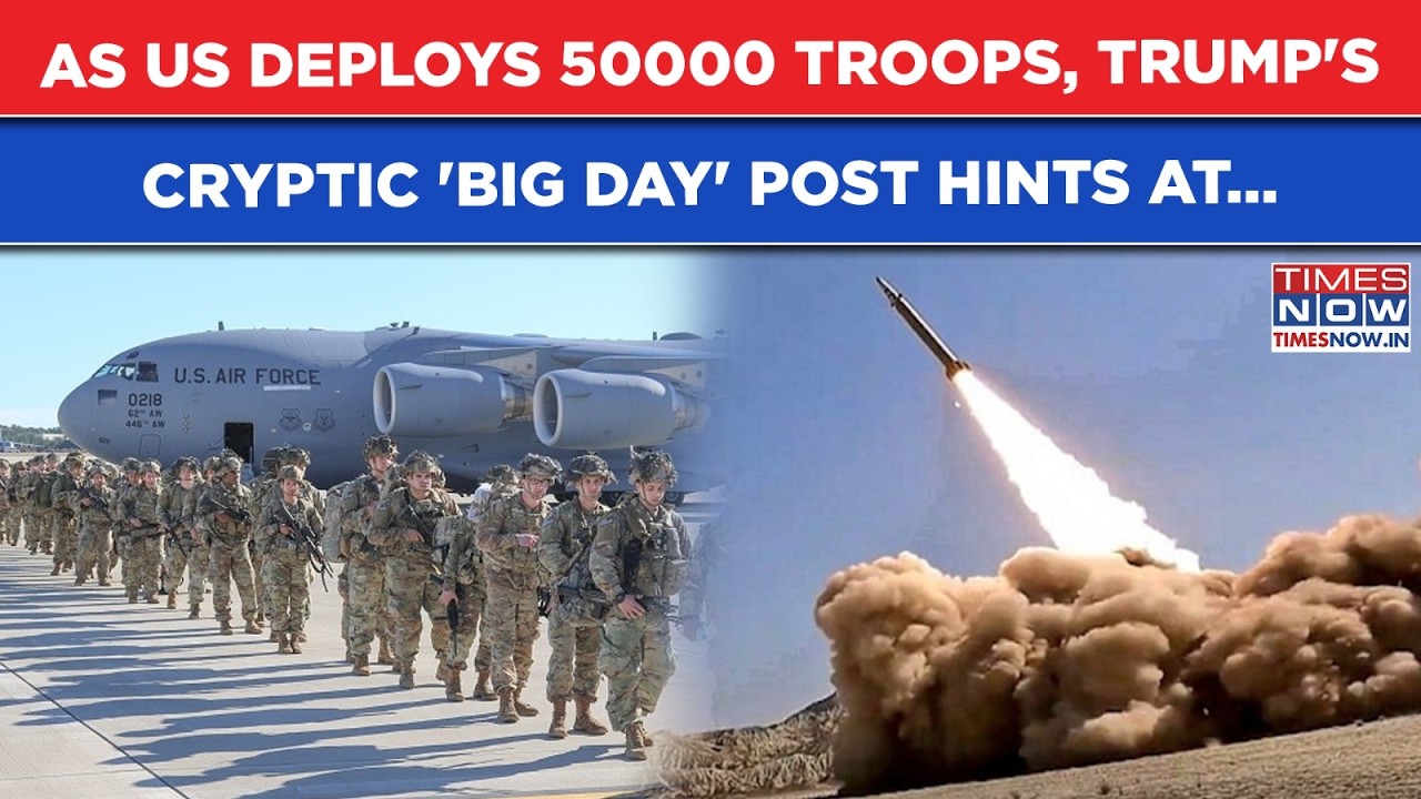Iran War: As US Deploys 50000+ Troops, Trump's Cryptic 'Big Day' Claim Confirms Ground Invasion Date