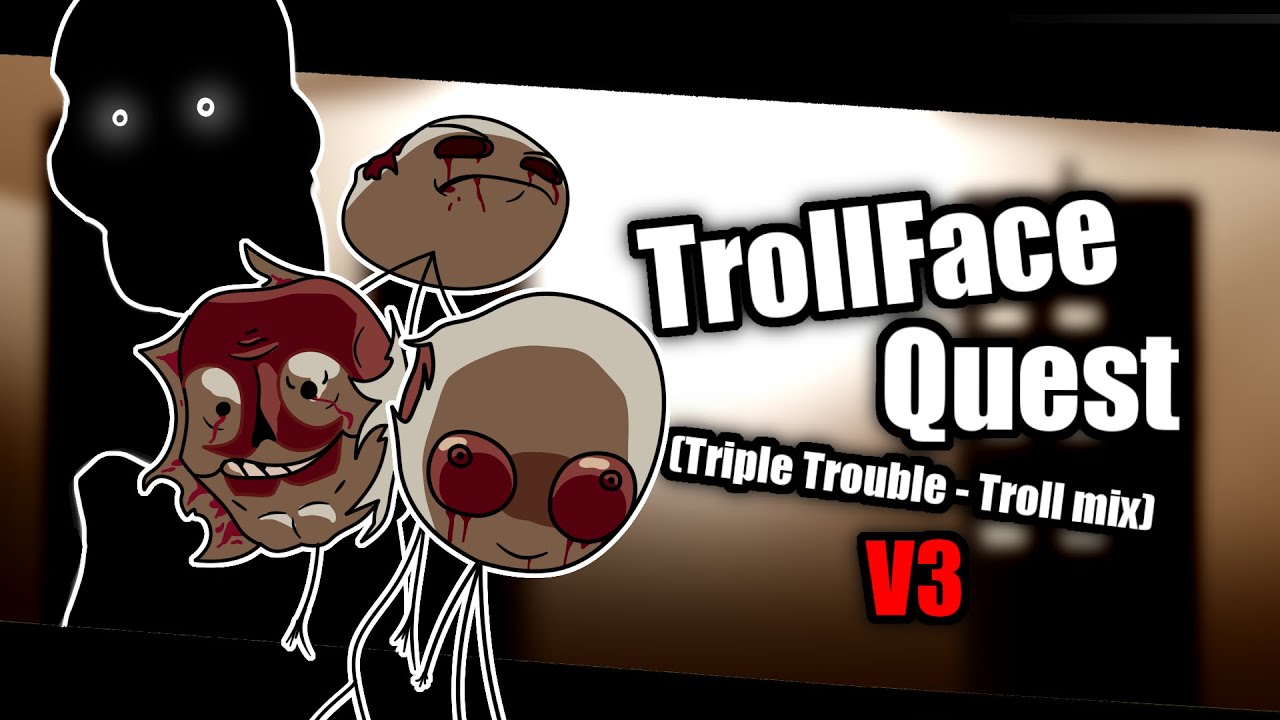FNF - TrollFace Quest (Triple Trouble Troll mix) V3 [+ FLP]