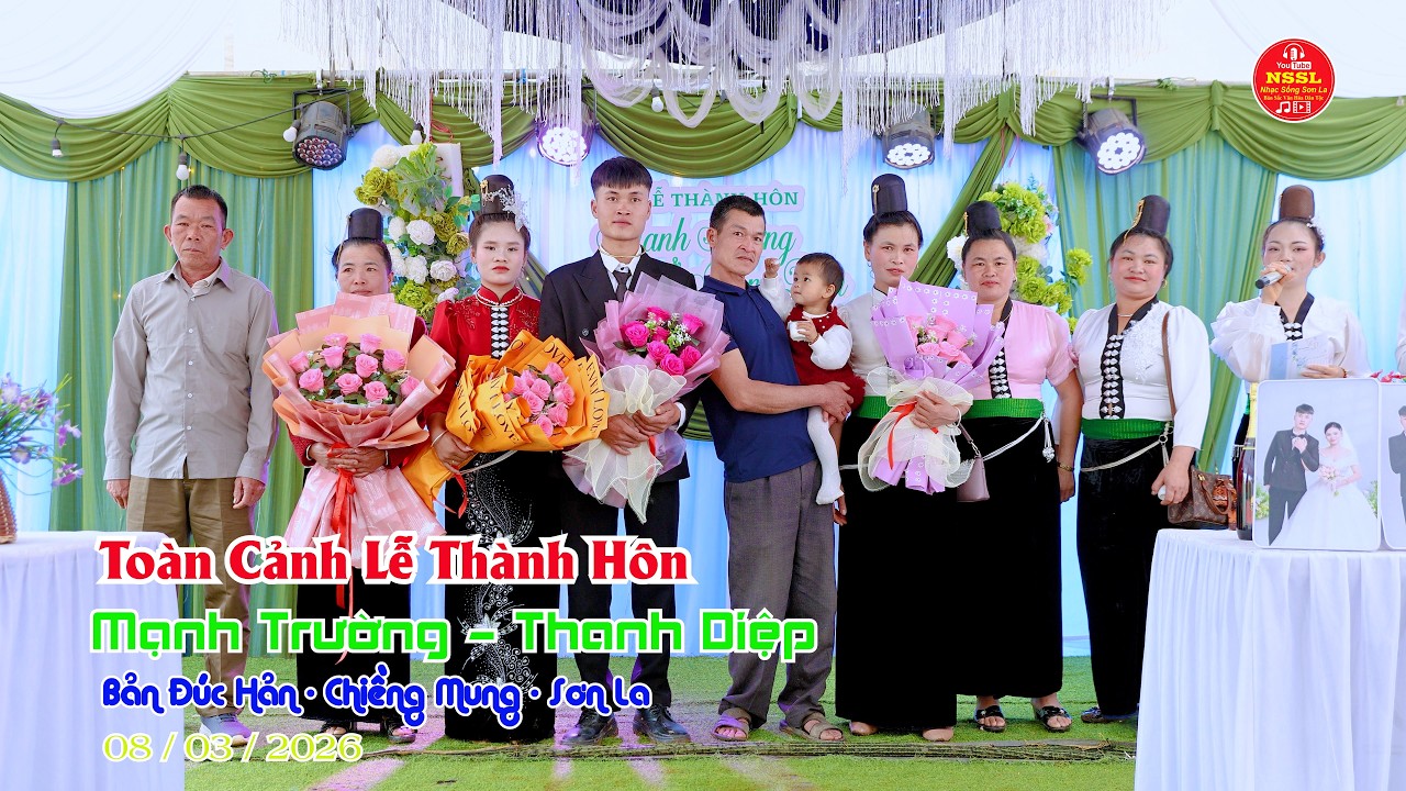 LỄ THÀNH HÔN CHÚ RỂ MẠNH TRƯỜNG CÔ DÂU THANH DIỆP BẢN ĐÚC HẢN CHIỀNG MUNG SƠN LA #nssl