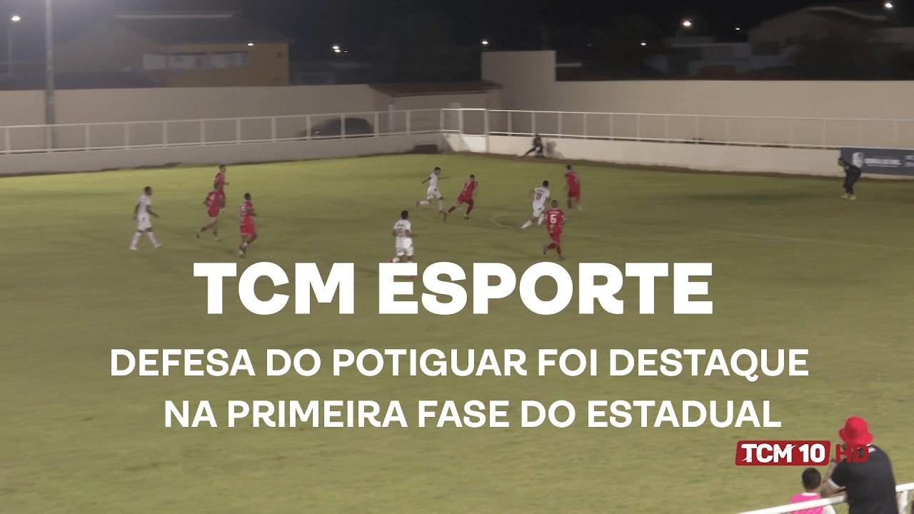 TCM Notícia Esportes - Defesa do Potiguar foi destaque na primeira fase do Estadual