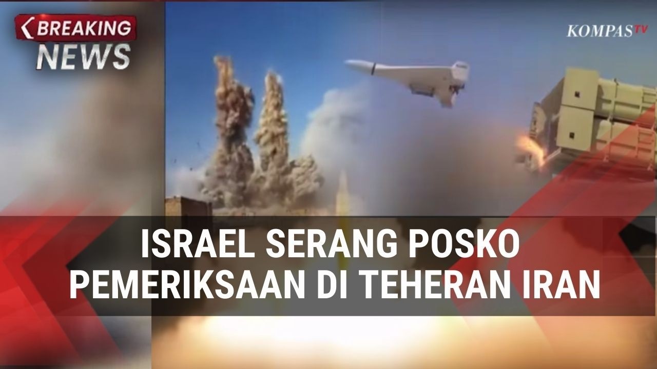 BREAKING NEWS - Israel Serang Posko Pemeriksaan di Teheran Iran