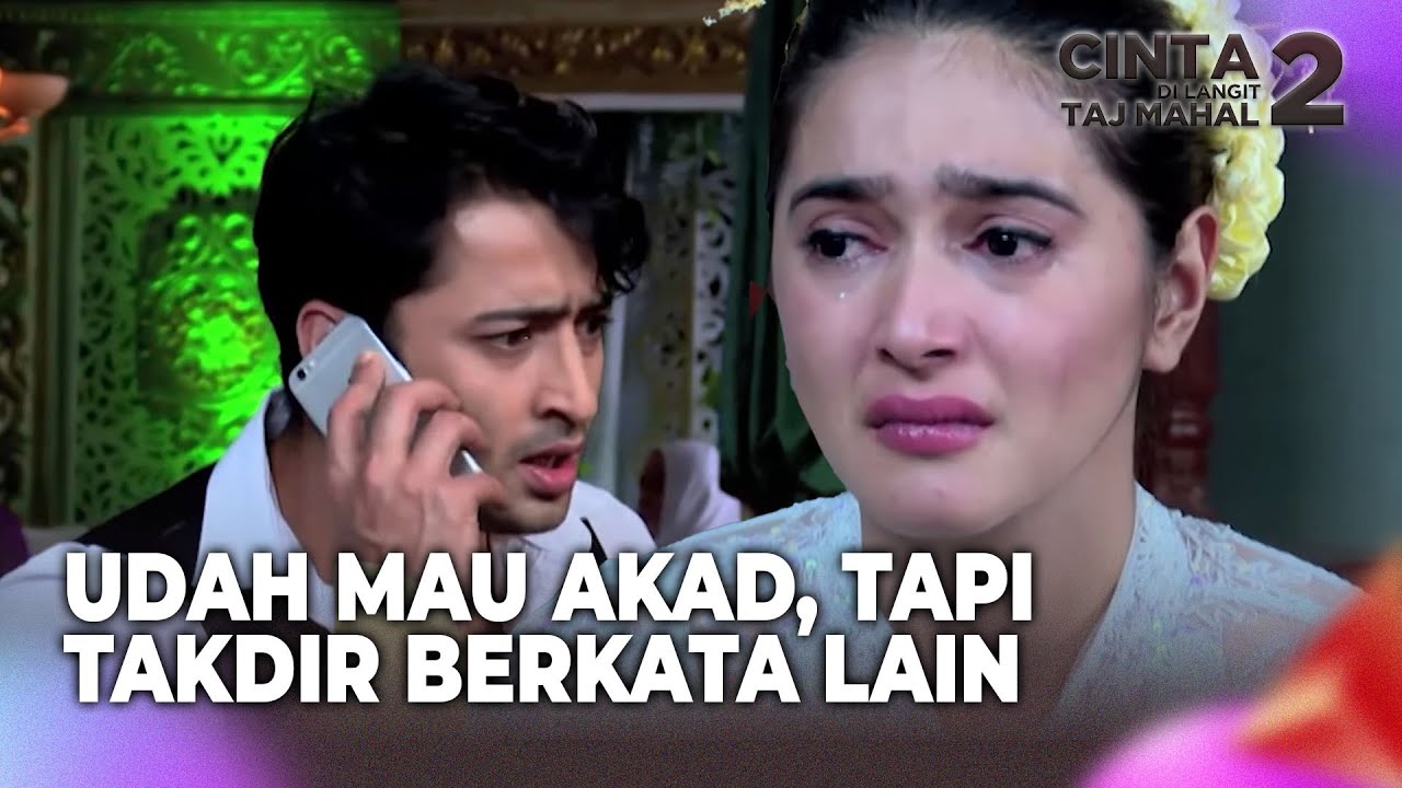 Pernikahan Revan dan Cinta Gagal Berantakan! | Cinta Di Langit Taj Mahal 2 Eps 19 FULL