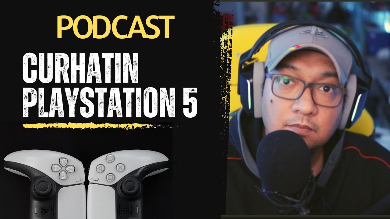 Curhatin Playstation 5 - Podcast
