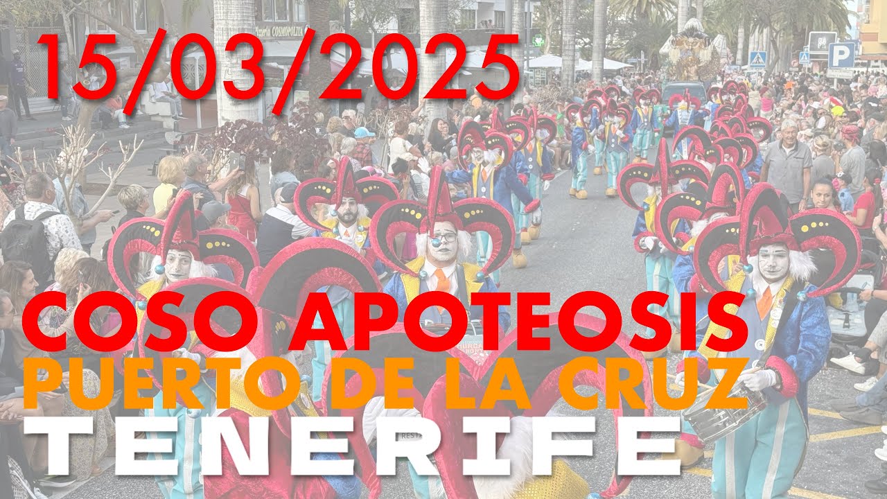 Tenerife - Gran Coso Apoteosis del Carnaval - Puerto de la Cruz 15/3/2025