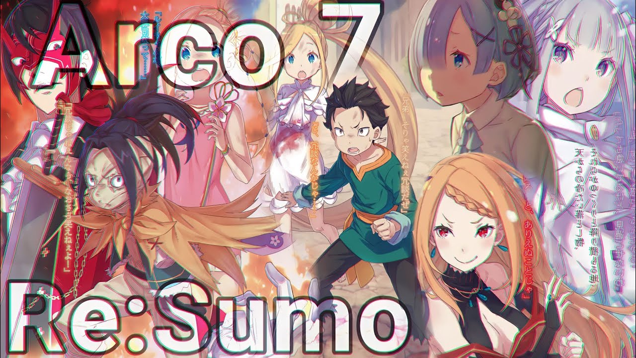 Rezero Resumo Completo Arco 7