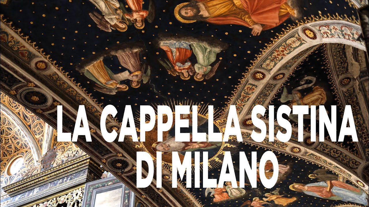 La Cappella Sistina di Milano. Chiesa di San Maurizio al Monastero Maggiore.