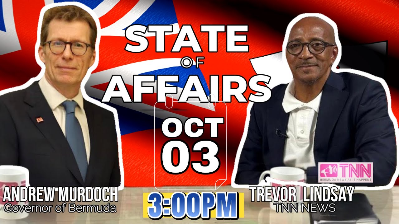 BERMUDA STATE OF AFFAIRS &ldquo;State Of Affairs&rdquo; with His Excellency the Governor Andrew Murdoch