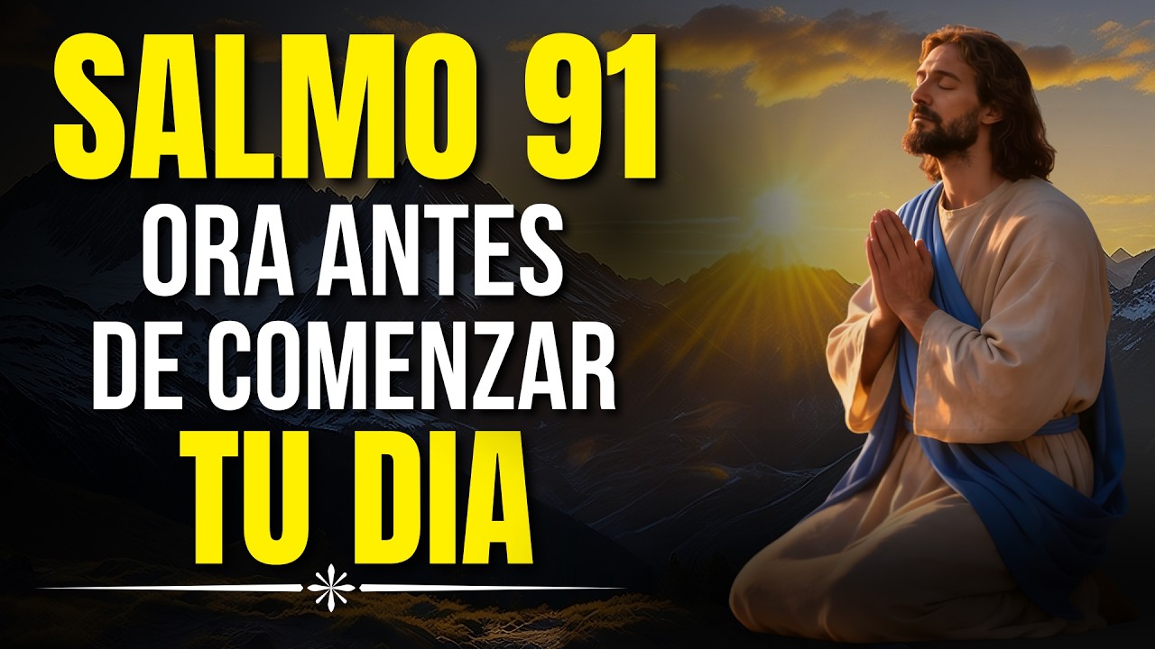 SALMO 91: No salgas de casa este VIERNES sin antes escuchar esto (Protección Total) 🛡️🙏