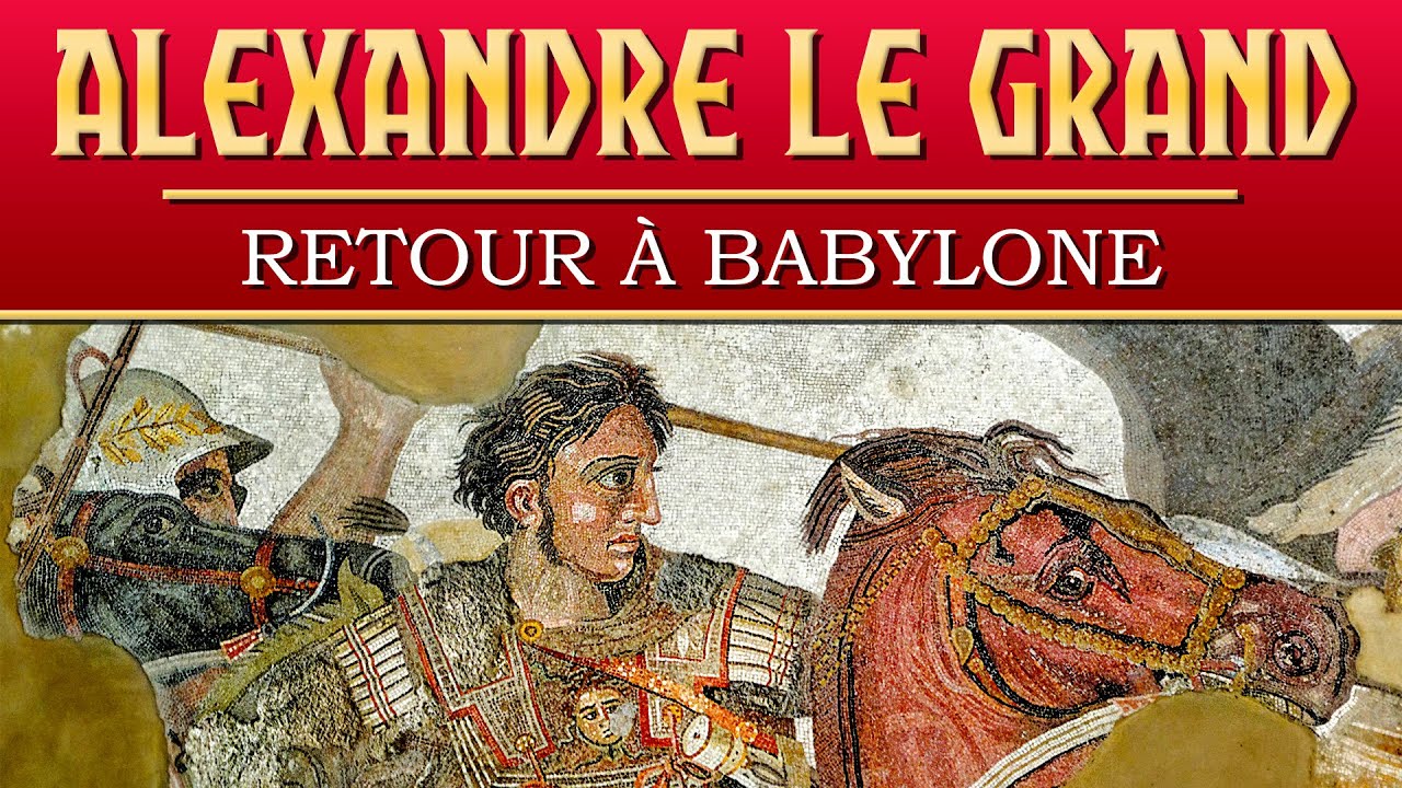 Alexandre le Grand : la mort du roi d'Asie, d'Egypte et de Grèce | Documentaire