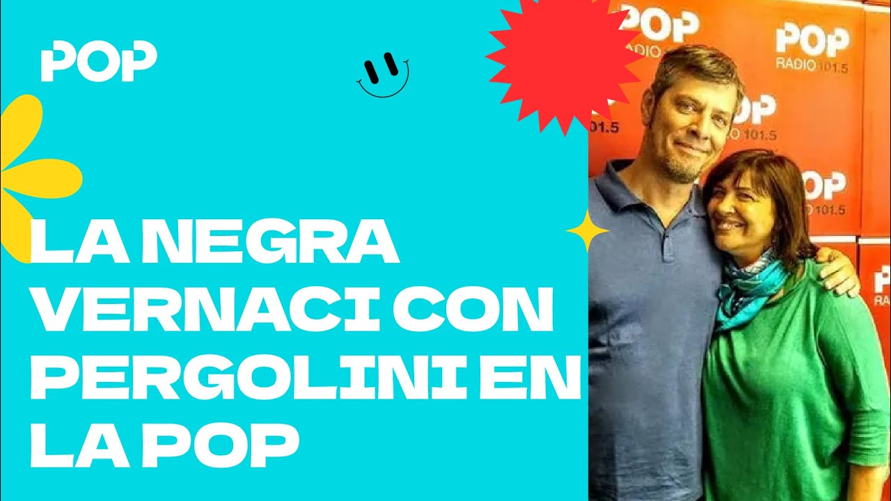 La Negra Vernaci con Mario Pergolini en #LaNegraPOP  en POP Radio 101.5