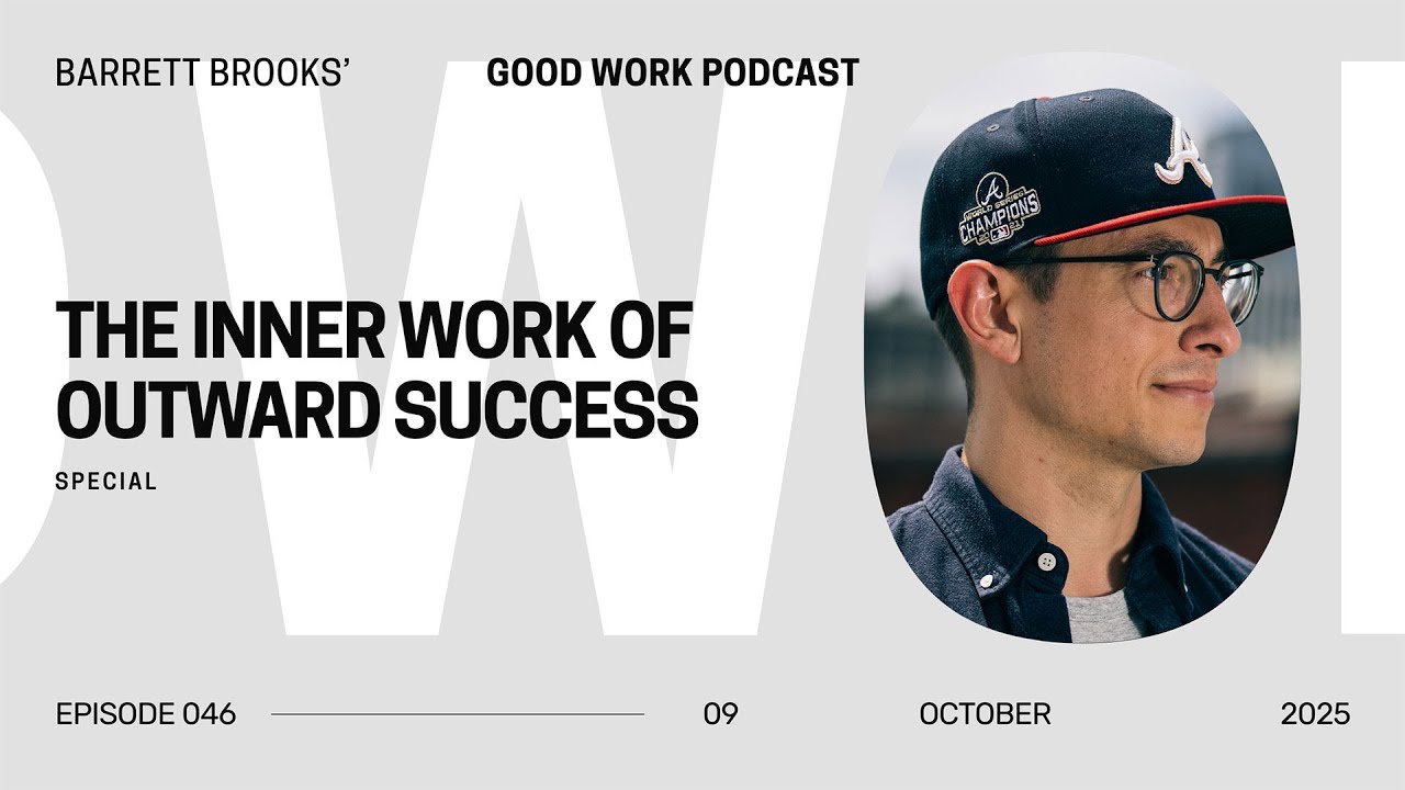 The Inner Work of Outward Success: Barrett Brooks on Mastery, Fatherhood, and Emotional Growth