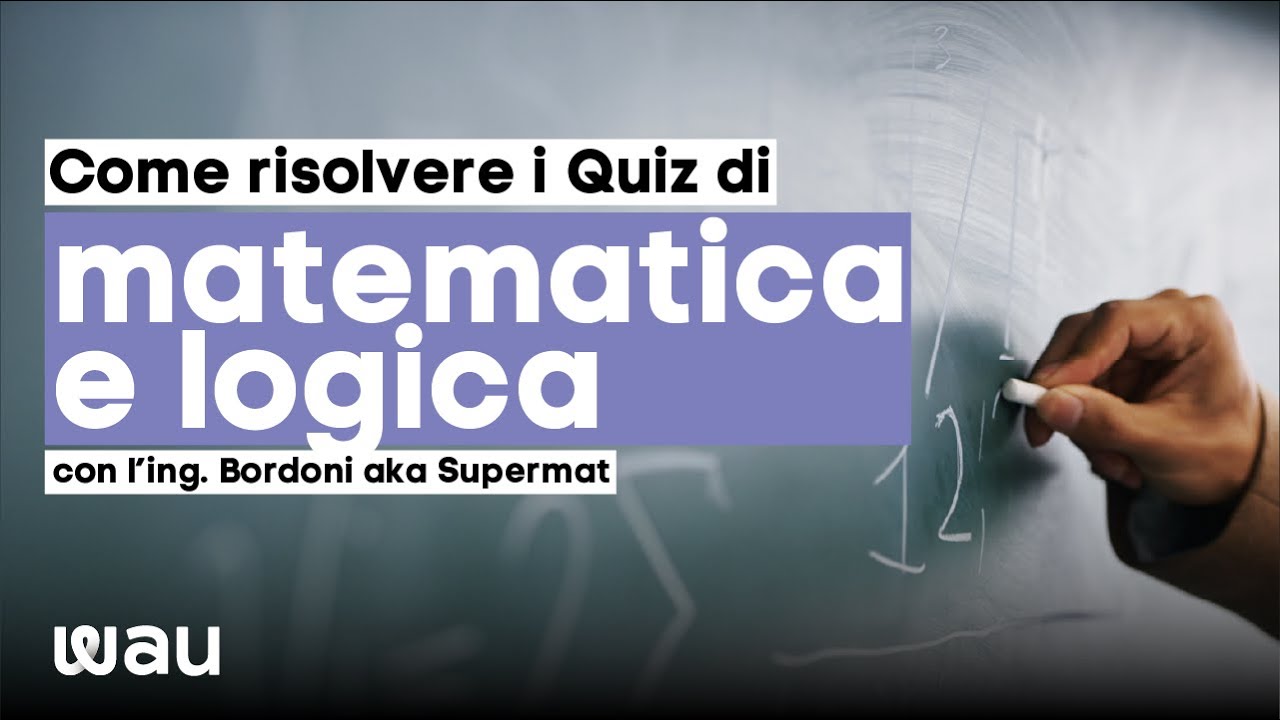 Come risolvere i quiz di matematica e logica del Test di Medicina: Live con Supermat