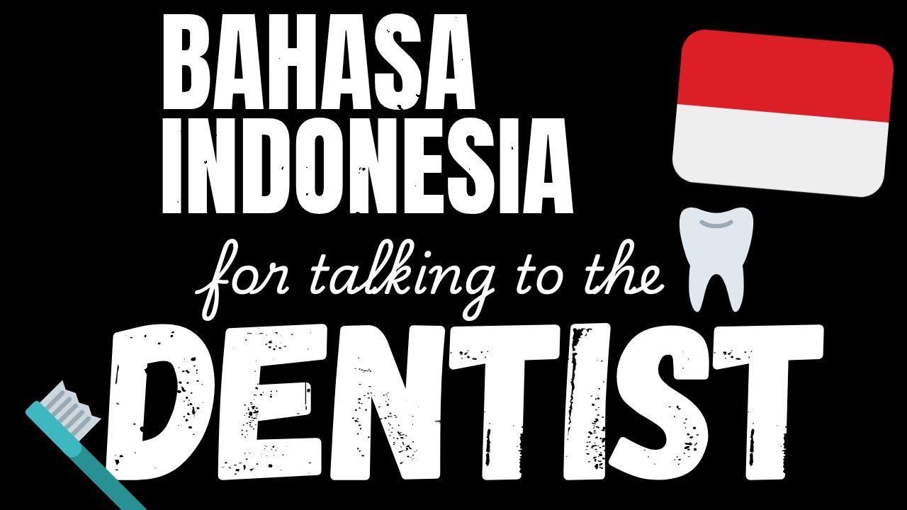 200 B1 Bahasa Indonesia sentences - At the Dentist | Learn Bahasa Indonesia