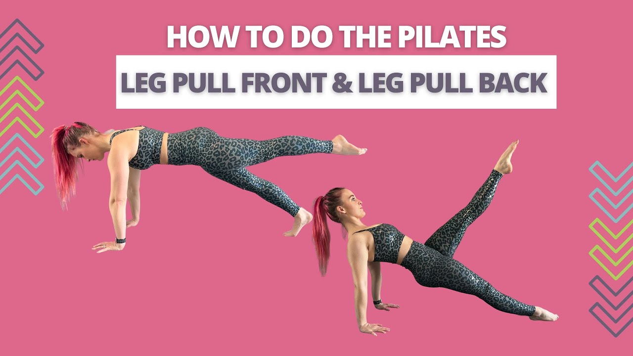 How to do the Leg Pull Front & Leg Pull Back Pilates Exercise