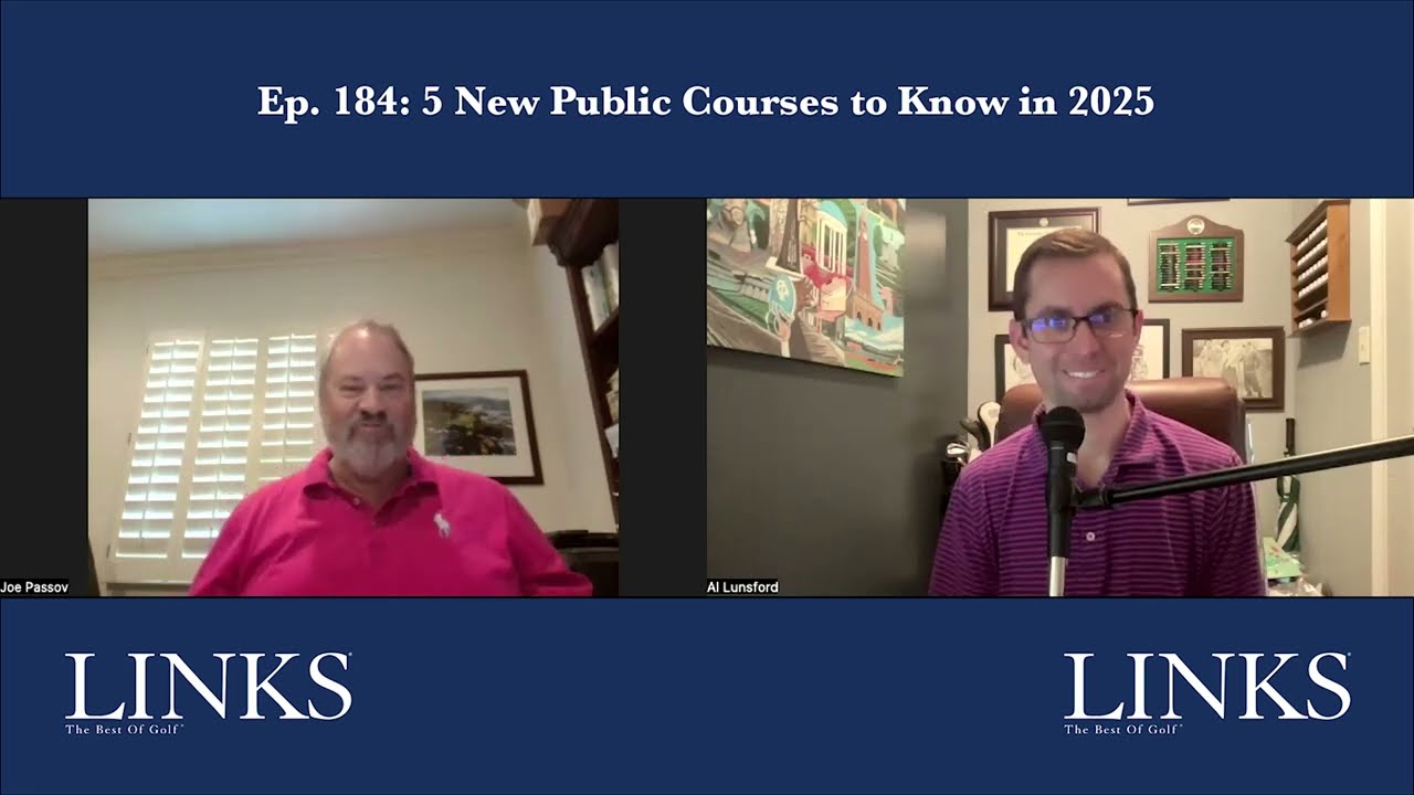 5 New Public Courses to Know in 2025 – LINKS Golf Podcast Ep. 184