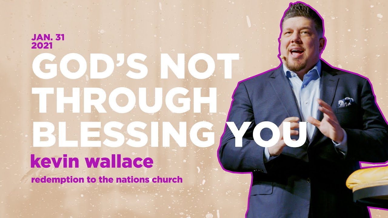 God's Not Through Blessing You | Kevin Wallace | January 31, 2021 | Redemption To The Nations Church