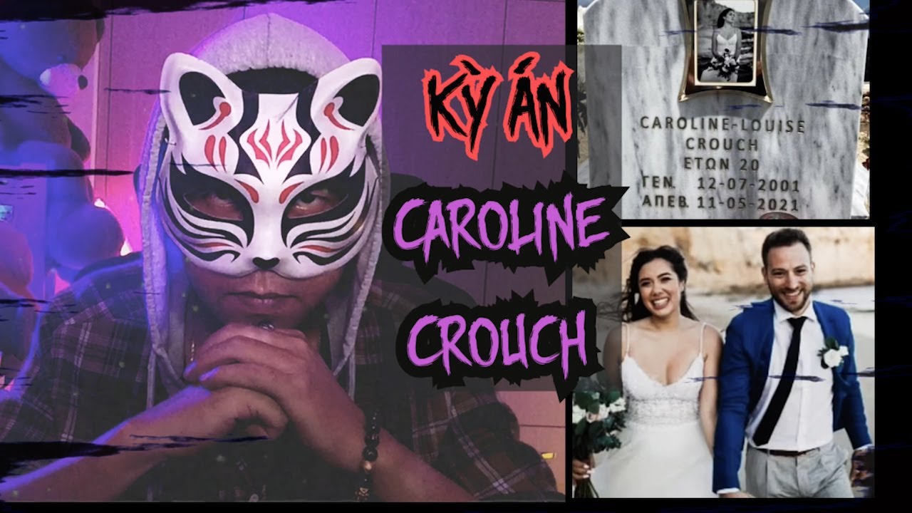 Kỳ Án | Caroline - Chuyện Vụ Án Hy Lạp