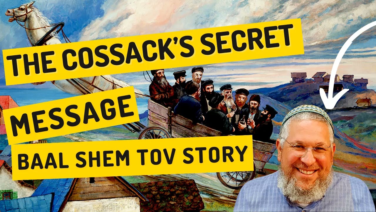 Chassidic Story 337: The Cossack's Secret Message (Baal Shem Tov story)