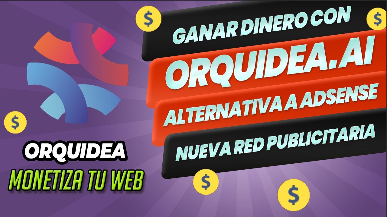 ORQUIDEA.AI NUEVA ALTERNATIVA A ADSENSE | CÓMO MONETIZAR TU SITIO Y GANAR DINERO