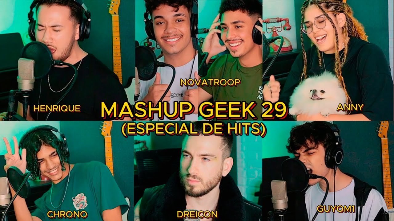 MASHUP GEEK 29 (ESPECIAL DE HITS)@henriquemendonca @NovatroopOfc @Chrono0 @AnnyTHN @Guyom1