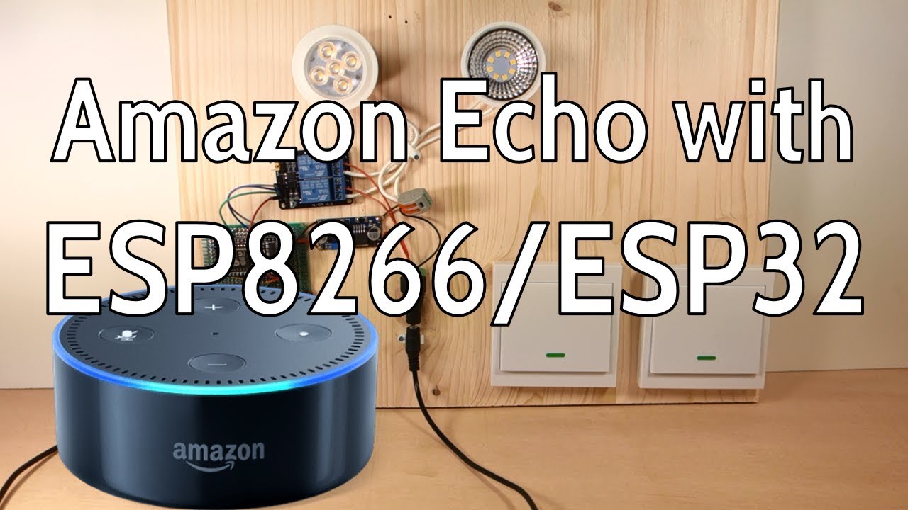 [DEMO] Alexa (Echo) with ESP32 and ESP8266 - Voice Controlled Relay