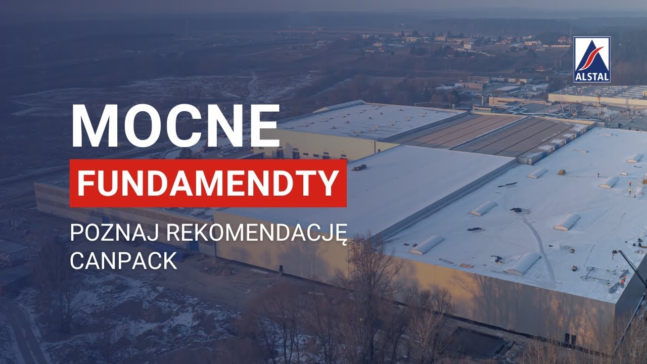 MOCNE FUNDAMENTY ALSTAL - rekomendacja CANPACK S.A.