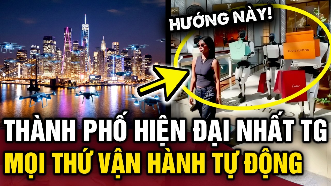 Khám phá thành phố HIỆN ĐẠI nhất thế giới, nơi mọi thứ vận hành KHÔNG CẦN con người | Tin 3 Phút
