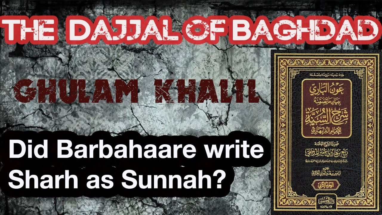 SHARH AS-SUNNAH | AL-BARBAHARI V DAJJAL OF BAGHDAD? | BARBAHAREEGATE | PART 1