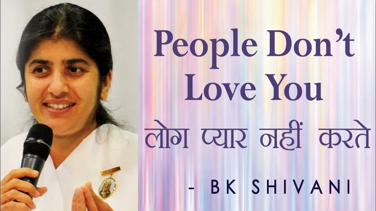 People Don't Love You: Ep 19 Soul Reflections: BK Shivani (English Subtitles)