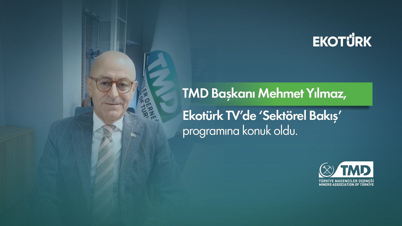 Türkiye Madenciler Derneği Başkanı Mehmet Yılmaz | Ekotürk TV - Sektörel Bakış Programı 12.02.2026