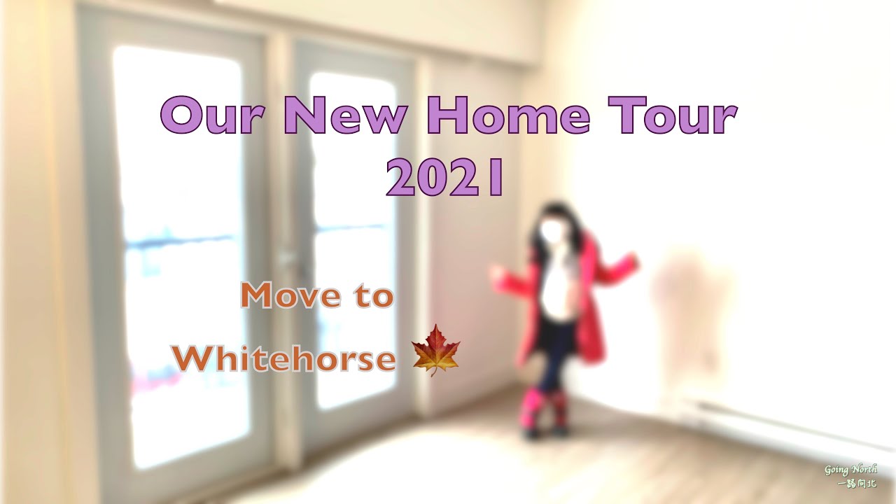 【Move to Whitehorse 🍁】2021-6 our new home tour | monthly bills