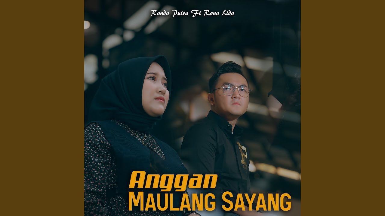 Anggan Maulang Sayang (feat. Rana LIDA)