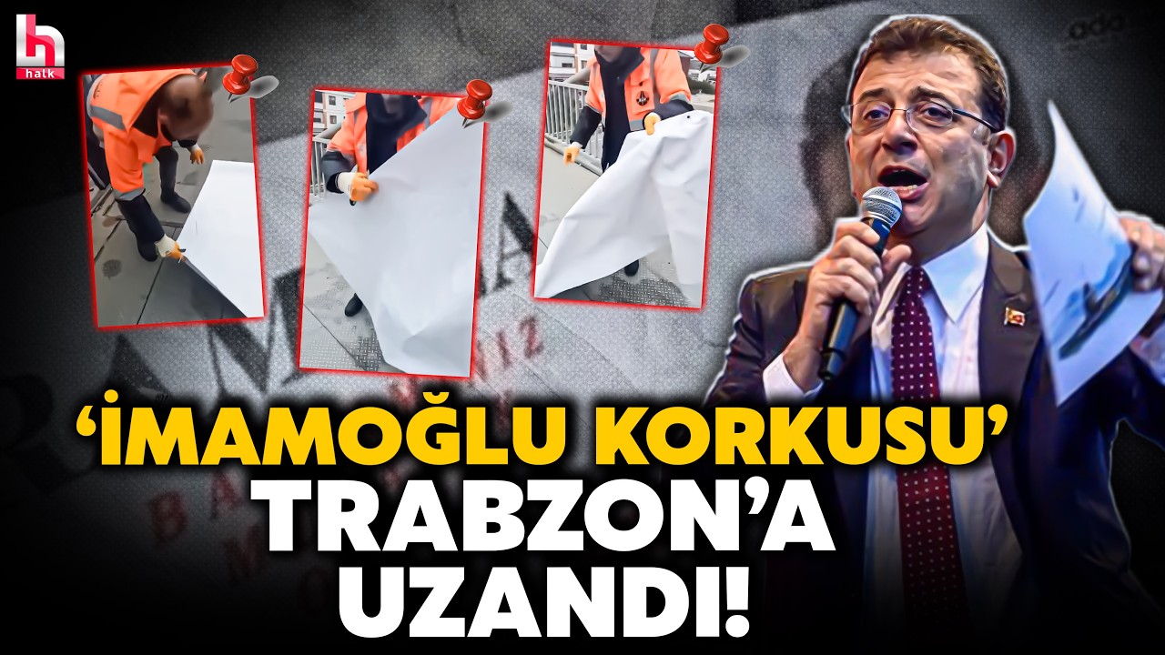 Memleketi Akçaabat'ta... Ekrem İmamoğlu'nun fotoğrafının olduğu pankartlar tek tek toplatıldı!