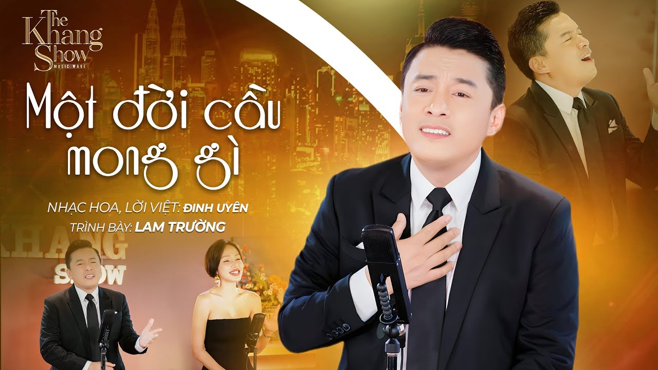Một Đời Cầu Mong Gì - Lam Trường (The Khang Show)