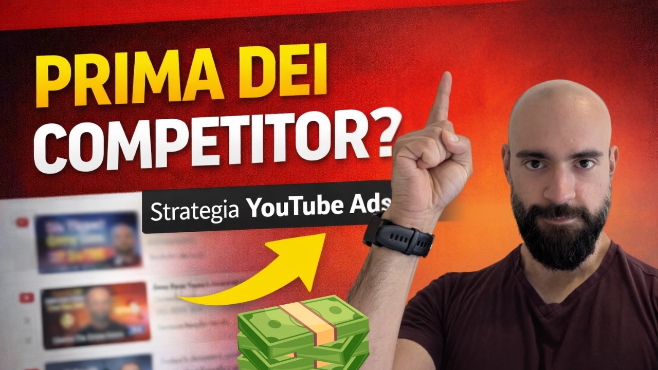 Come Comparire Prima dei Tuoi Competitor su YouTube (Strategia Ads Avanzata)