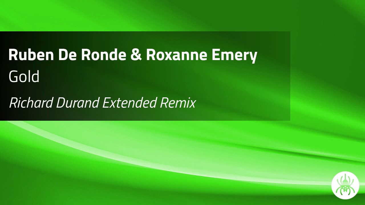 Ruben De Ronde & Roxanne Emery - Gold (Richard Durand Extended Remix)