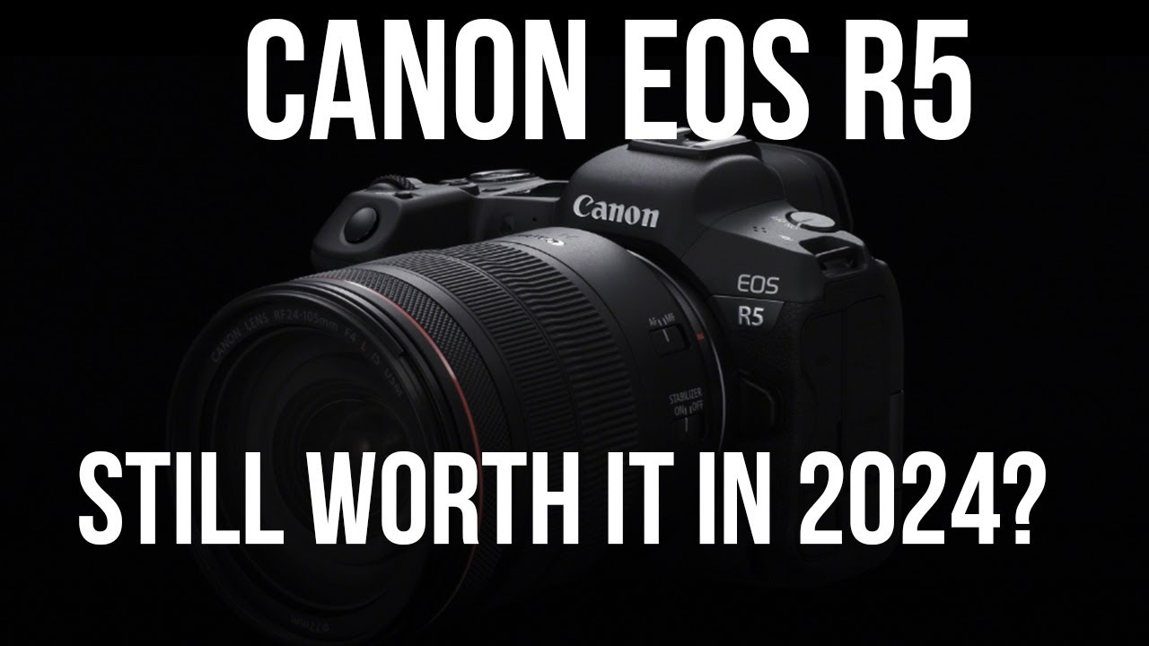 Should you buy the Canon R5 in 2024?