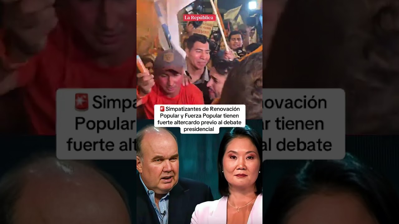Simpatizantes de Renovaci&oacute;n Popular y Fuerza Popular tuvieron un fuerte altercardo previo al debate