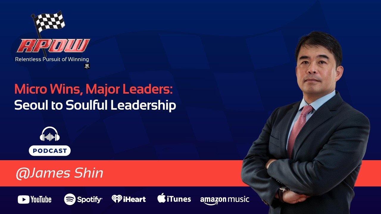 Micro Wins, Major Leaders: Seoul to Soulful Leadership